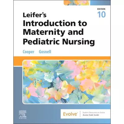 Leifer's Introduction to Maternity and Pediatric Nursing - E-Book
