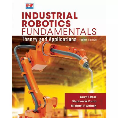 Industrial Robotics Fundamentals (Text Only)