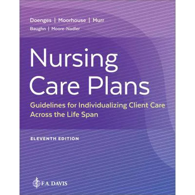 Nursing Care Plans: Guidelines for Individualizing Client Care Across the Life Span